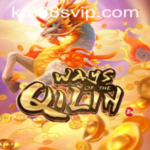 Exploring the Enchanting World of Ways of the Qilin in km88 vip